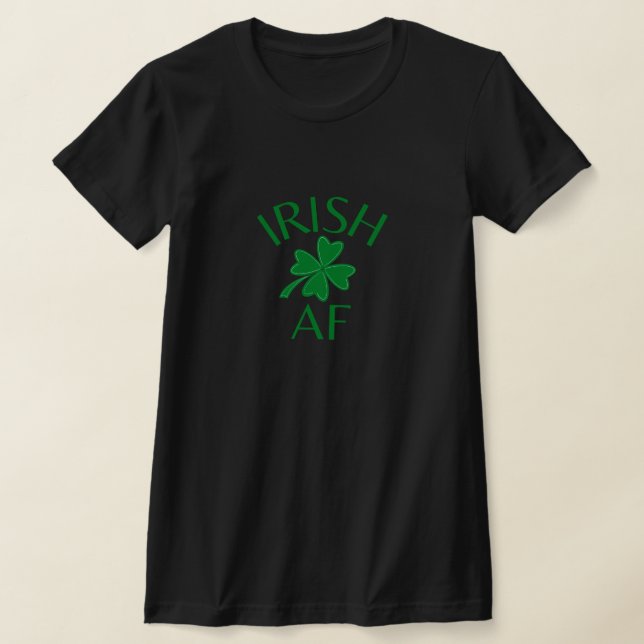 Irish AF St. Patrick's Day T-Shirt (Laydown)