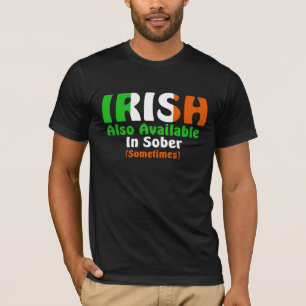 Irish Also Available In Sober T-Shirt