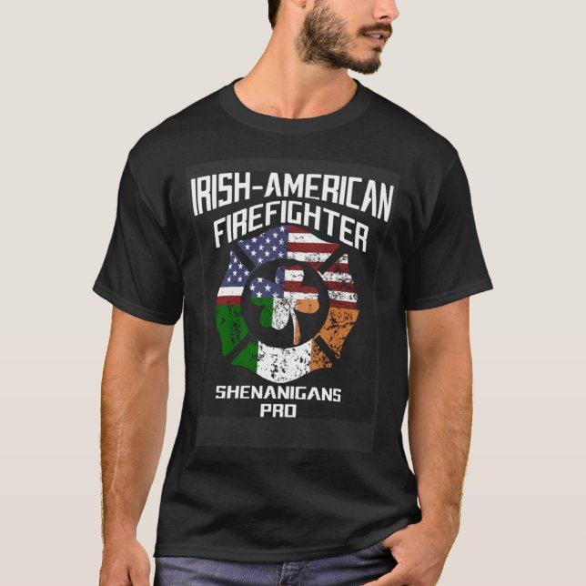 Irish American Firefighter Shenanigans Pro St Patr T-Shirt (Front)