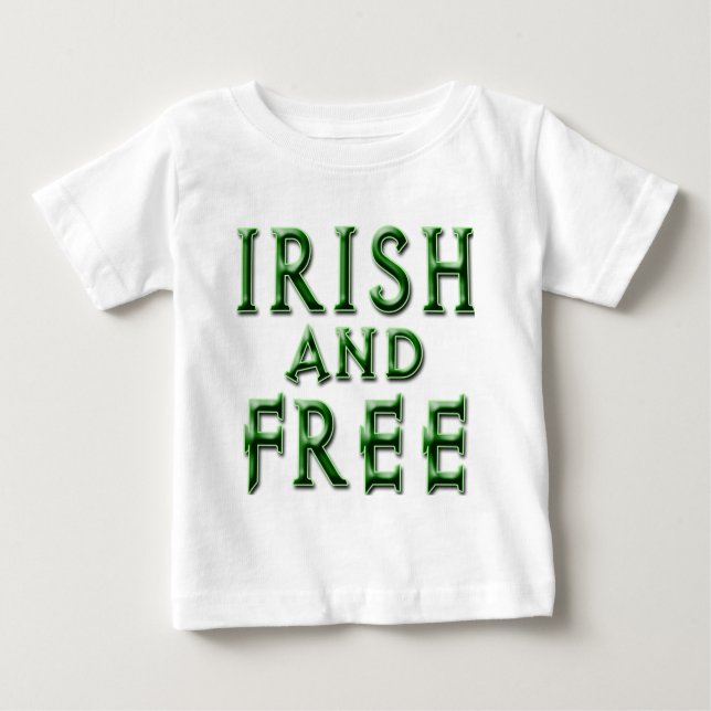 IRISH and FREE for St. Patrick's Day Baby T-Shirt (Front)