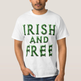 IRISH and FREE for St. Patrick's Day T-Shirt