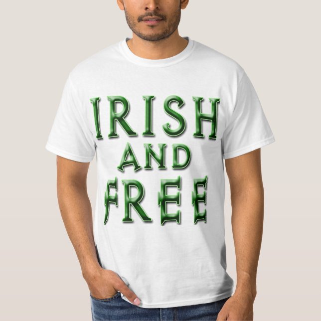 IRISH and FREE for St. Patrick's Day T-Shirt (Front)