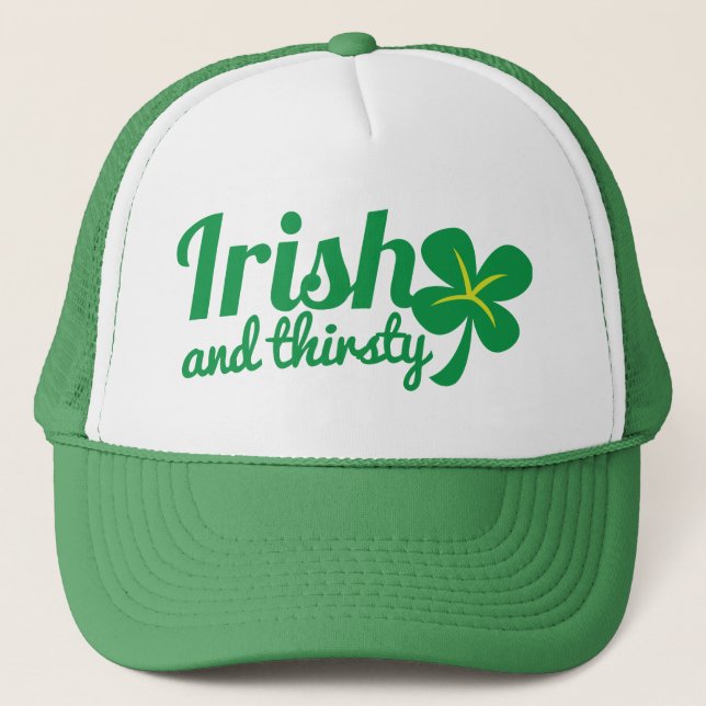 IRISH and THIRSTY St patricks day drinking product Trucker Hat (Front)