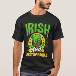 Irish and unstoppable Ireland St Patricks Day Sham T-Shirt