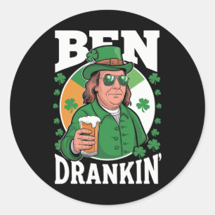 Irish Ben Drankin Beer - St Pattys Men And Women 1 Classic Round Sticker