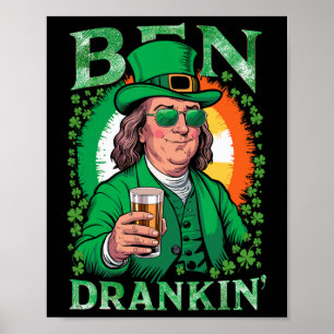Irish Ben Drankin Beer - St Pattys Men And Women 1 Poster