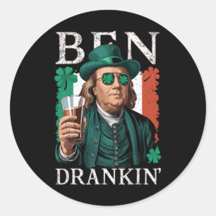Irish Ben Drankin Beer - St Pattys Men And Women 6 Classic Round Sticker