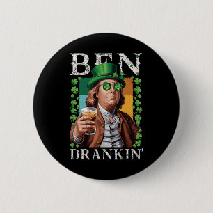 Irish Ben Drankin Beer - St Pattys Men And Women 6 Cm Round Badge