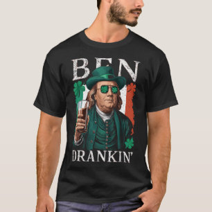 Irish Ben Drankin Beer - St Pattys Men And Women 6 T-Shirt