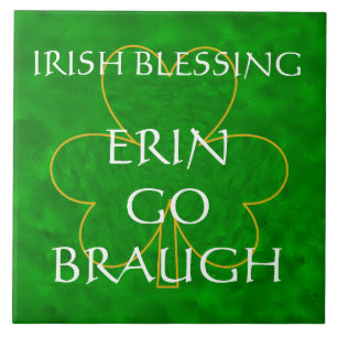Irish Blessing - "Erin Go Braugh"" Ceramic Tile