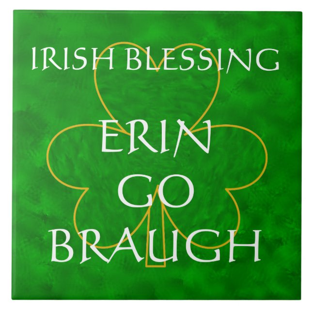 Irish Blessing - "Erin Go Braugh"" Ceramic Tile (Front)