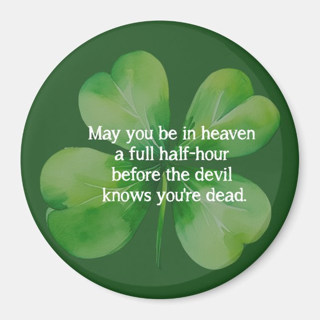 Irish Blessing Heaven Half Hour Before Devil Knows Magnet (Front)