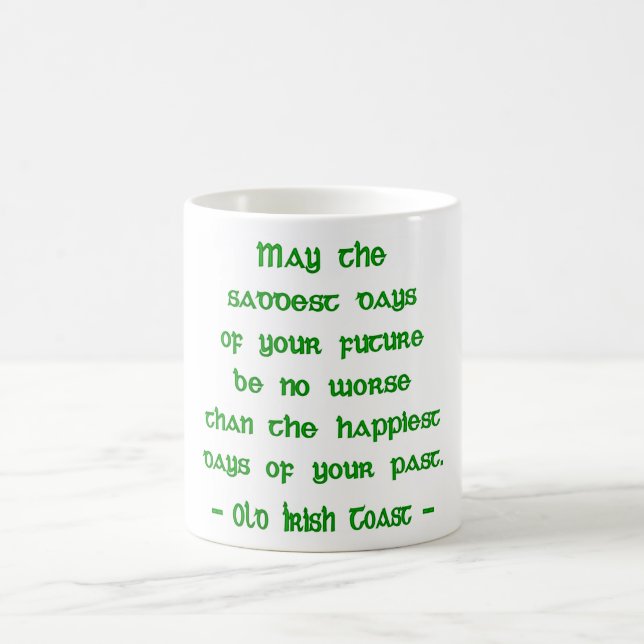 Irish Blessing May the Saddest Days of Future Coffee Mug (Center)