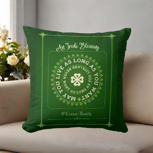 Irish Blessing   May You Live as Long as You Want Cushion