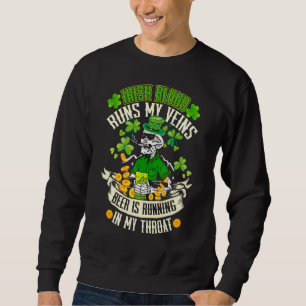 Irish Blood Runs My Veins Funny Sugar Skull St Pat Sweatshirt