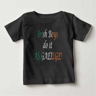 Irish Boys Do It As Gaeilge ict Baby T-Shirt
