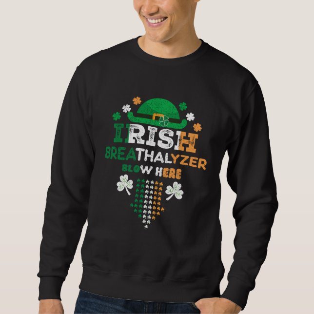 Irish Breathalyzer Blow Here St Paddy s Day Sweatshirt (Front)