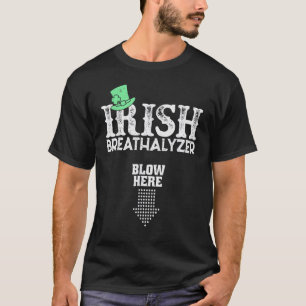 Irish Breathalyzer Blow Here St Patrick's Day Drin T-Shirt