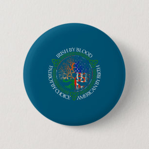 Irish By Blood American By Birth Patriot By Choice 6 Cm Round Badge