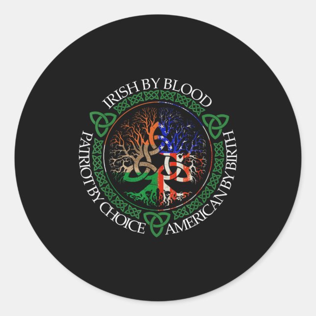 Irish By Blood American By Birth Patriot By Choice Classic Round Sticker (Front)