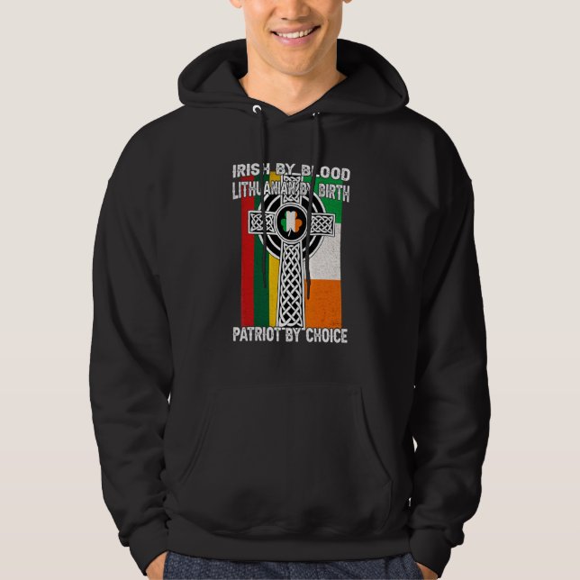 Irish By Blood Lithuanian By Birth Saint Patricks  Hoodie (Front)