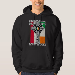 Irish By Blood, Polish By Birth Saint Patricks Day Hoodie