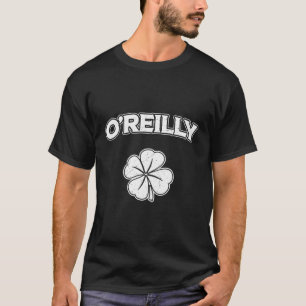 Irish Clover O'Reilly St Patrick'S Day Pride Gift T-Shirt
