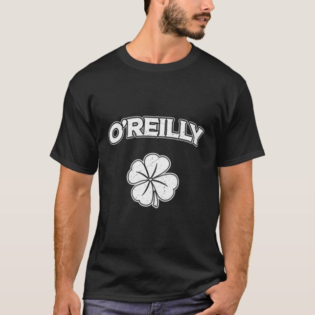 Irish Clover O'Reilly St Patrick'S Day Pride Gift T-Shirt (Front)