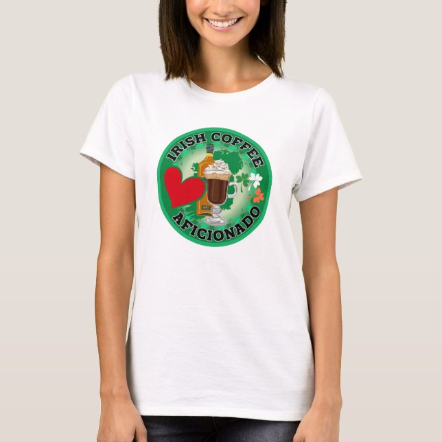 Irish Coffee Aficionado. T-Shirt (Front)