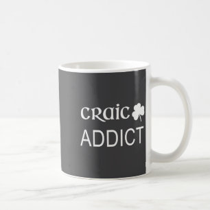 Irish Craic Addict Joke Funny St Paddys Day Gift Coffee Mug