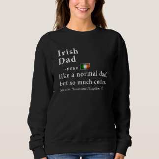 Irish Dad Definition  Fathers Day  Flag Sweatshirt