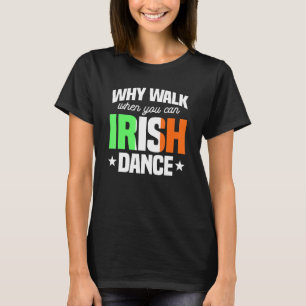 Irish Dance Ceili Stepdance Dancer Instructor Irel T-Shirt