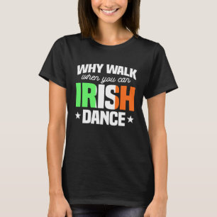 Irish Dance Ceili Stepdance Dancer Instructor Irel T-Shirt