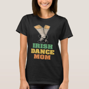 Irish Dance Dancer Ireland Shoes St Patrick's 3 T-Shirt