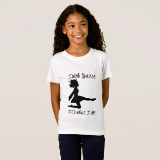 Irish Dance: It's what I do! shirt