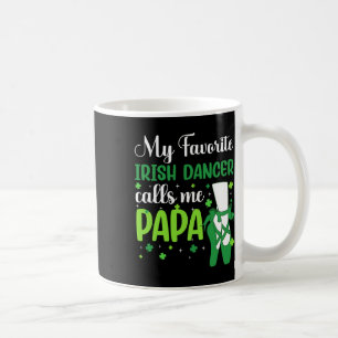 Irish Dance My Favourite Irish Dancer Calls Me Pap Coffee Mug