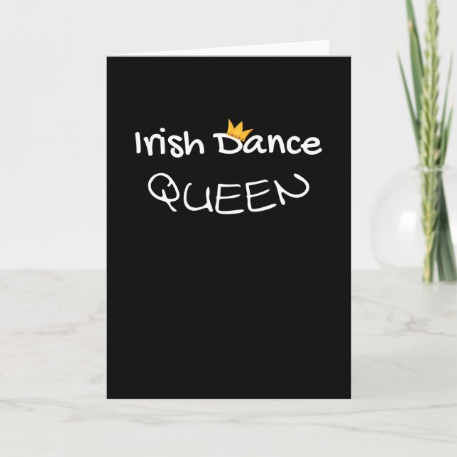 Irish Dance Queen | Irish Dancing St. Patricks Day Card (Front)