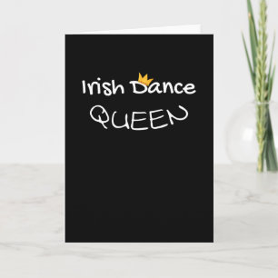 Irish Dance Queen   Irish Dancing St. Patricks Day Card
