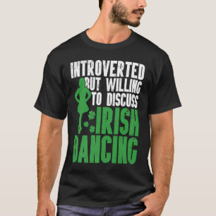 Irish Dance St Patricks Day Reel Girl Irish Step D T-Shirt