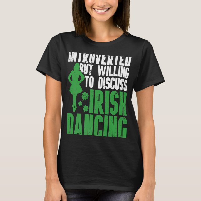 Irish Dance St Patricks Day Reel Girl Irish Step D T-Shirt (Front)
