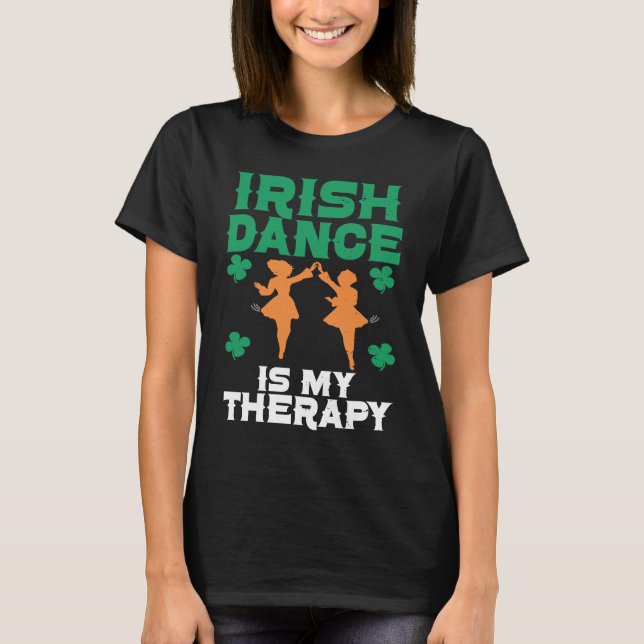 Irish Dance St Patricks Day Reel Girl Irish Step D T-Shirt (Front)