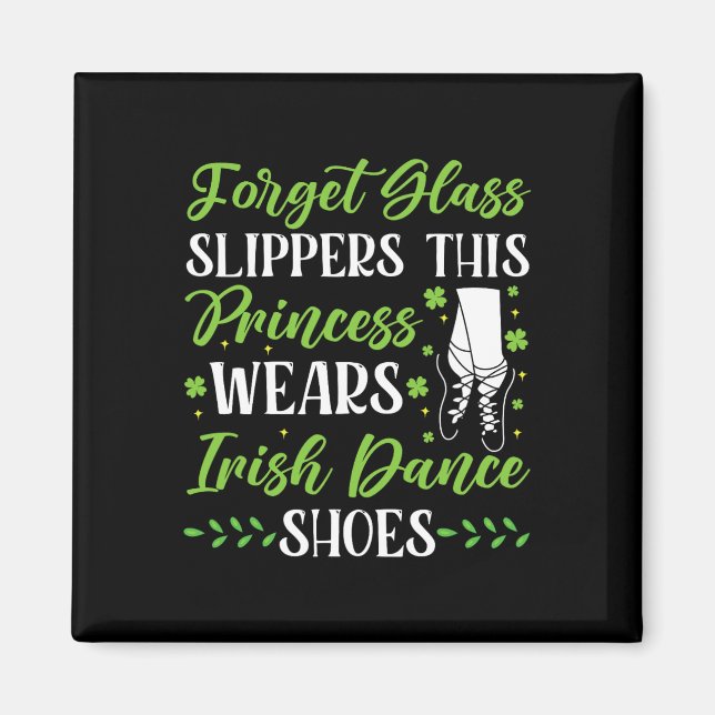 Irish Dance This Princess Wears Irish Tap Dancing  Magnet (Front)