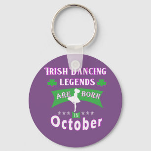 Irish Dancing legends are born in September Key Ring