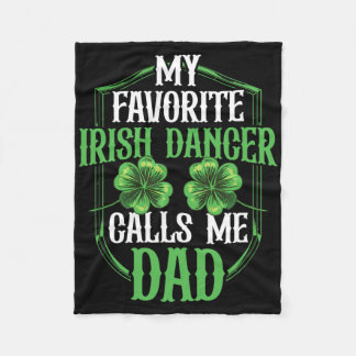 Irish Dancing My Favourite Irish Dancer Dad Irish Fleece Blanket