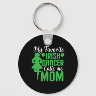 Irish Dancing My Favourite Irish Dancer Mum Irish Key Ring