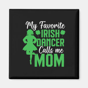Irish Dancing My Favourite Irish Dancer Mum Irish  Magnet