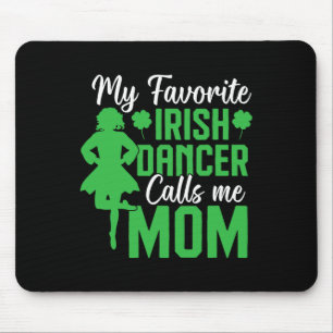Irish Dancing My Favourite Irish Dancer Mum Irish Mouse Pad
