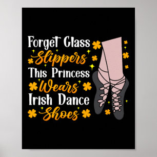 Irish Dancing This Princess Wears Irish Tap Dance Poster
