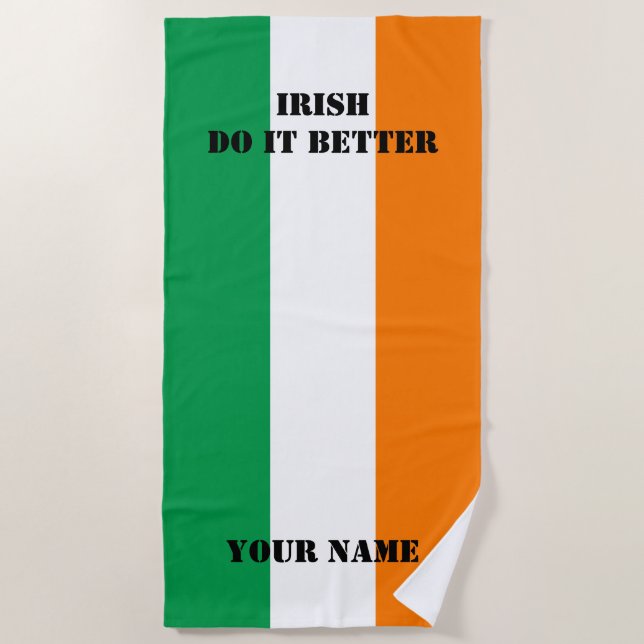 Irish do it better flag of Ireland beach towel (Front)