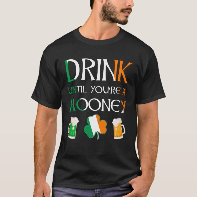 Irish - Drink Until You Are MOONEY Name T-Shirt (Front)